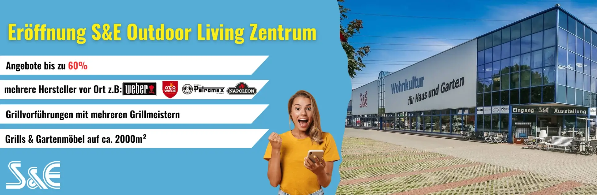 Neu Eröffnung des S&E Outdoor Living Zentrums am 22.03.2025 mit Rabatten, vielen Herstellern, Grillvorführungen auf 1.950 m²