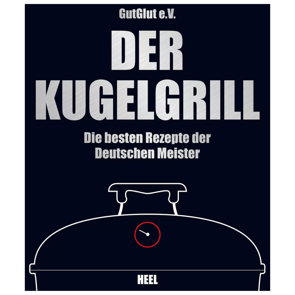 Grillbuch "Der Kugelgrill" von GutGlut e.V., schwarz, die besten Rezepte der Deutschen Meister