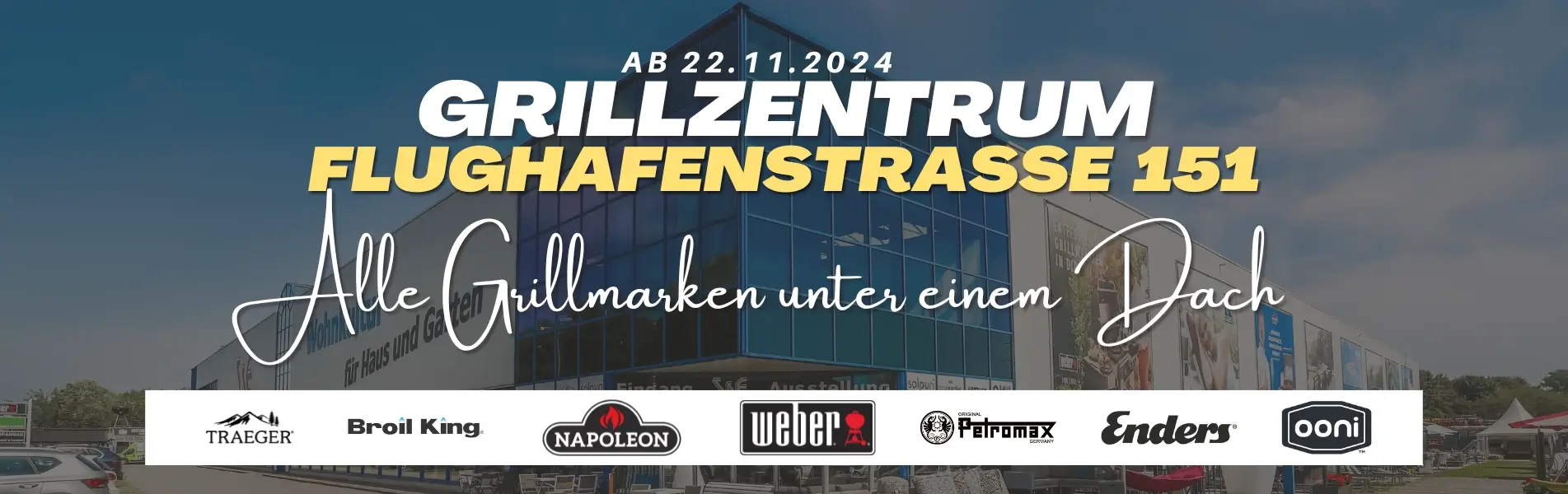 Ab dem 22.11 sind alle Grillmarken unter dem Dach der Flughafenstraße 151