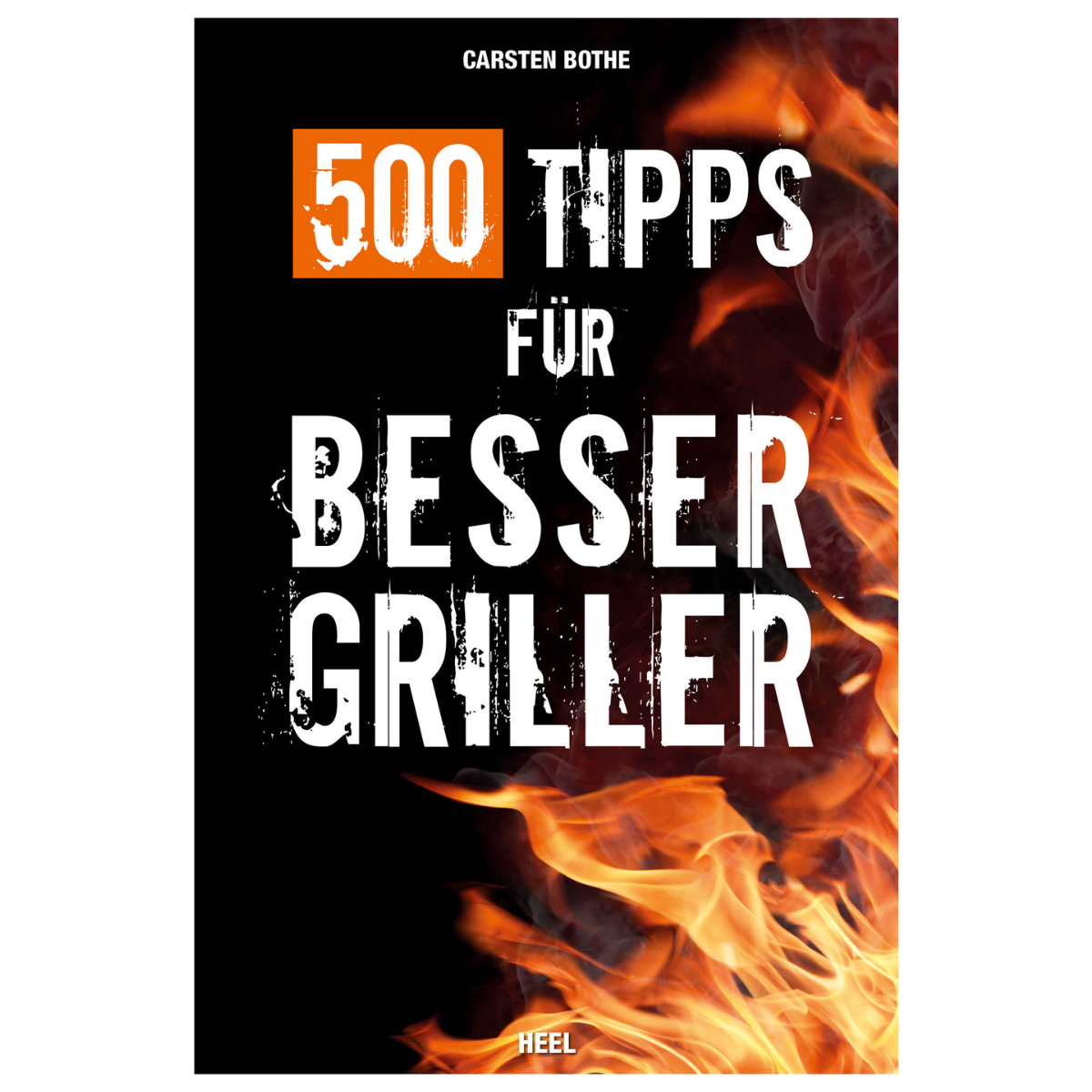 Grillbuch "500 Tips für Besser Griller" von Carsten Bothe, schwarz, Flammen